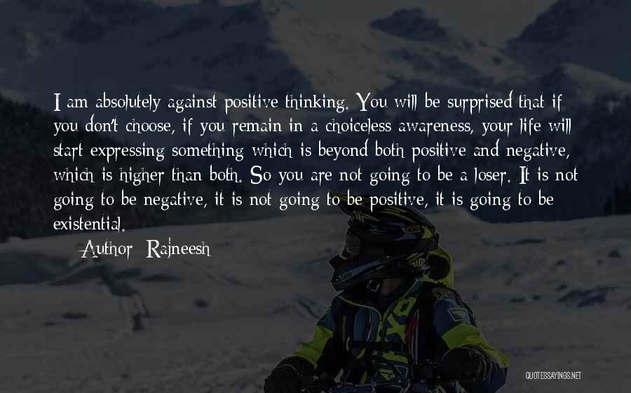 Being Positive And Not Negative Quotes By Rajneesh