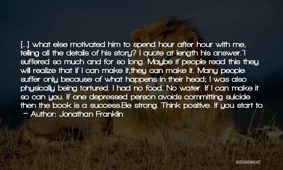 Being Positive And Strong Quotes By Jonathan Franklin Being Positive And Strong Quotes By Jonathan Franklin