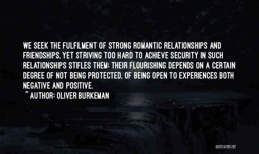 Being Positive And Strong Quotes By Oliver Burkeman Being Positive And Strong Quotes By Oliver Burkeman