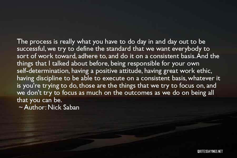 Being Positive And Successful Quotes By Nick Saban