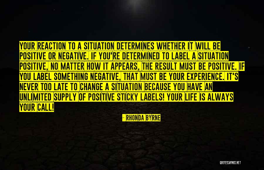 Being Positive In A Negative Situation Quotes By Rhonda Byrne