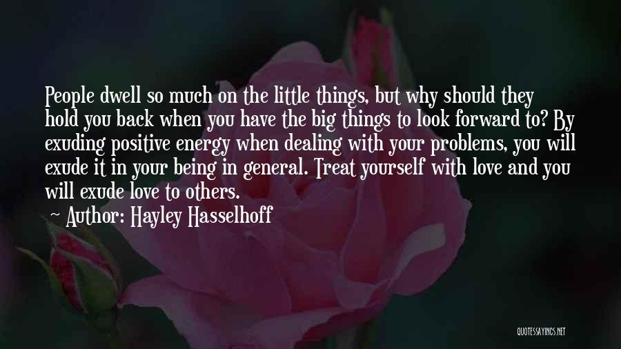 Being Positive In Love Quotes By Hayley Hasselhoff