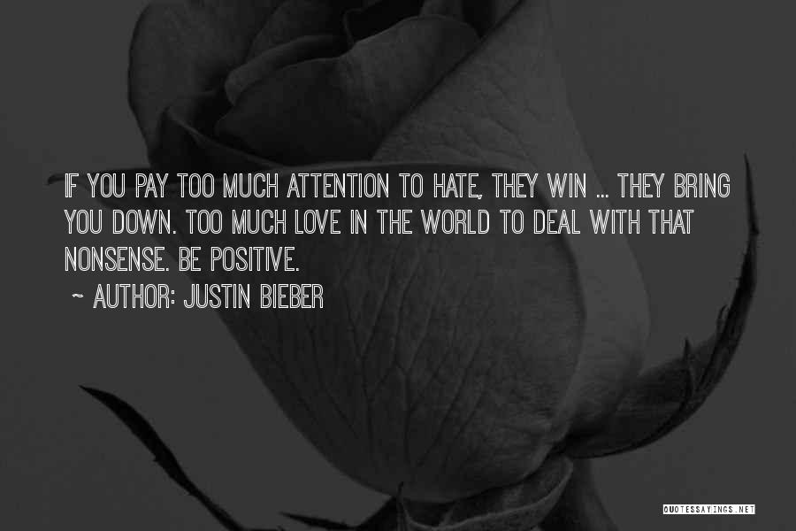 Being Positive In Love Quotes By Justin Bieber