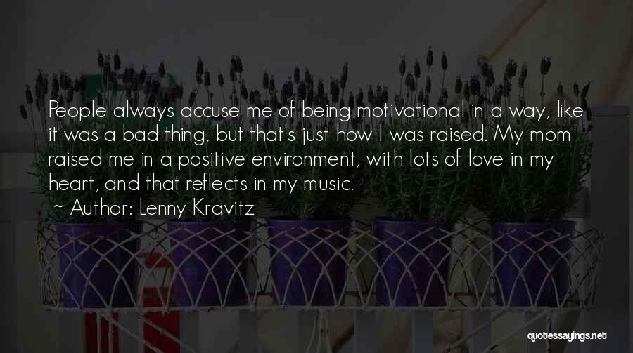 Being Positive In Love Quotes By Lenny Kravitz