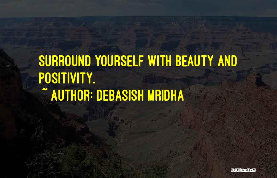 Being Positive Quotes By Debasish Mridha