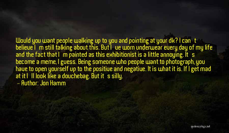 Being Positive Quotes By Jon Hamm