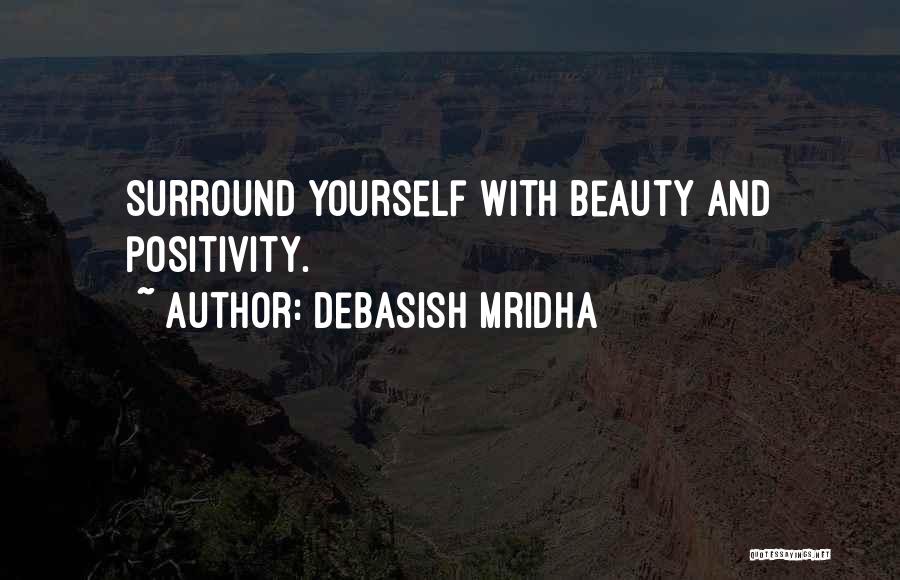 Being Positive To Others Quotes By Debasish Mridha