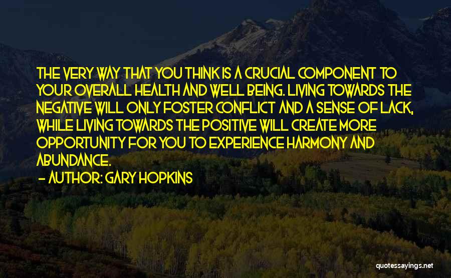 Being Positive To Others Quotes By Gary Hopkins
