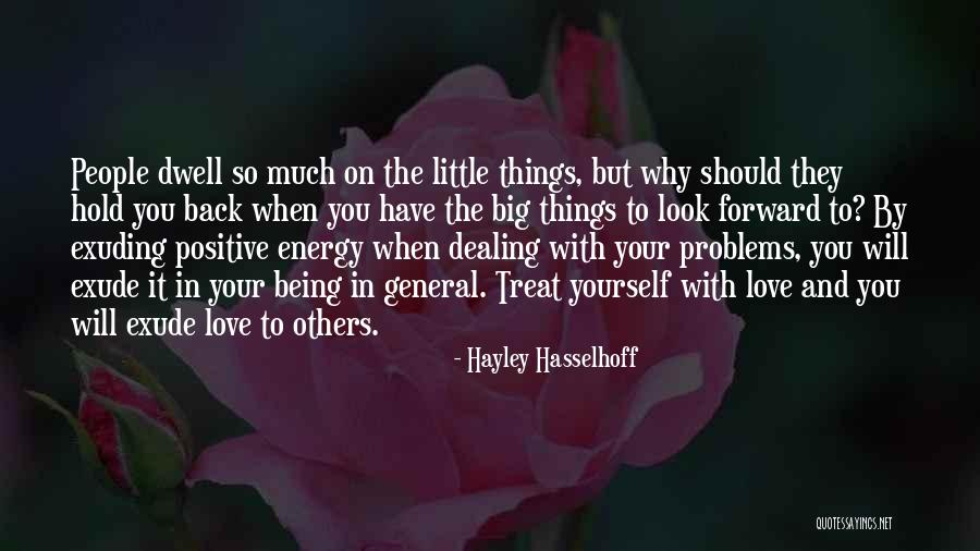 Being Positive To Others Quotes By Hayley Hasselhoff