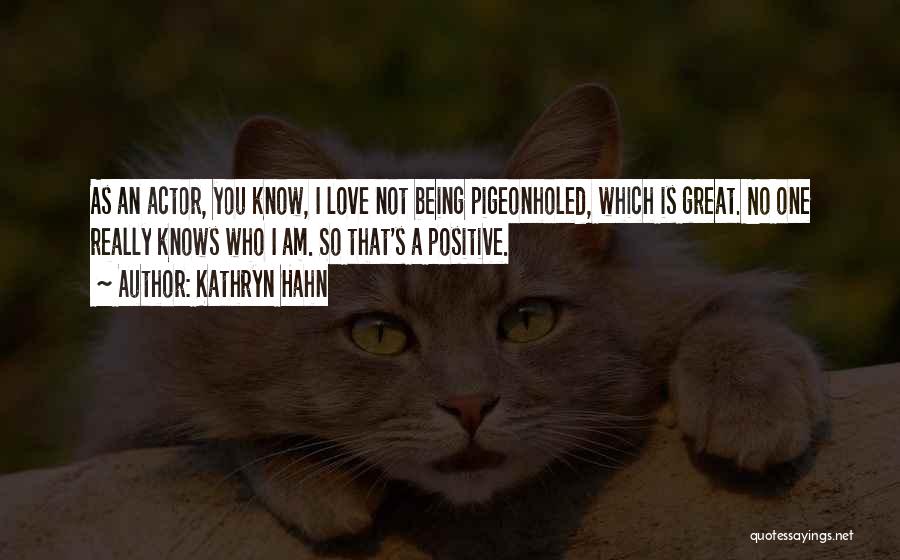 Being Positive To Others Quotes By Kathryn Hahn