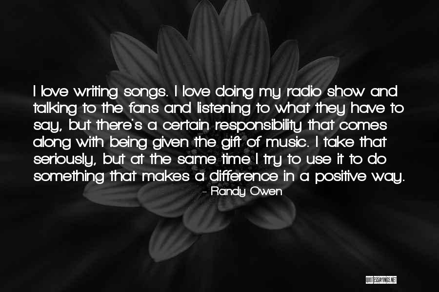 Being Positive To Others Quotes By Randy Owen