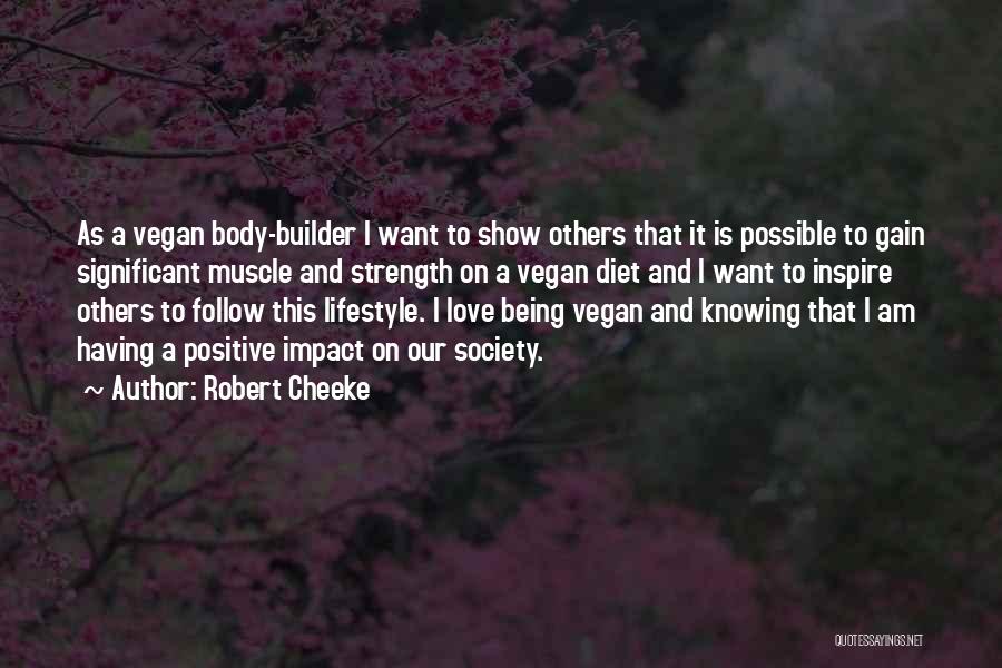 Being Positive To Others Quotes By Robert Cheeke