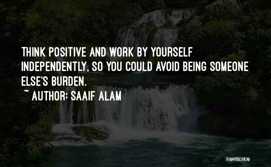 Being Positive To Others Quotes By Saaif Alam
