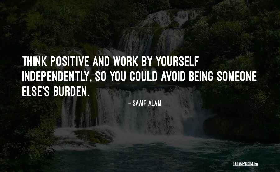 Being Positive To Others Quotes By Saaif Alam