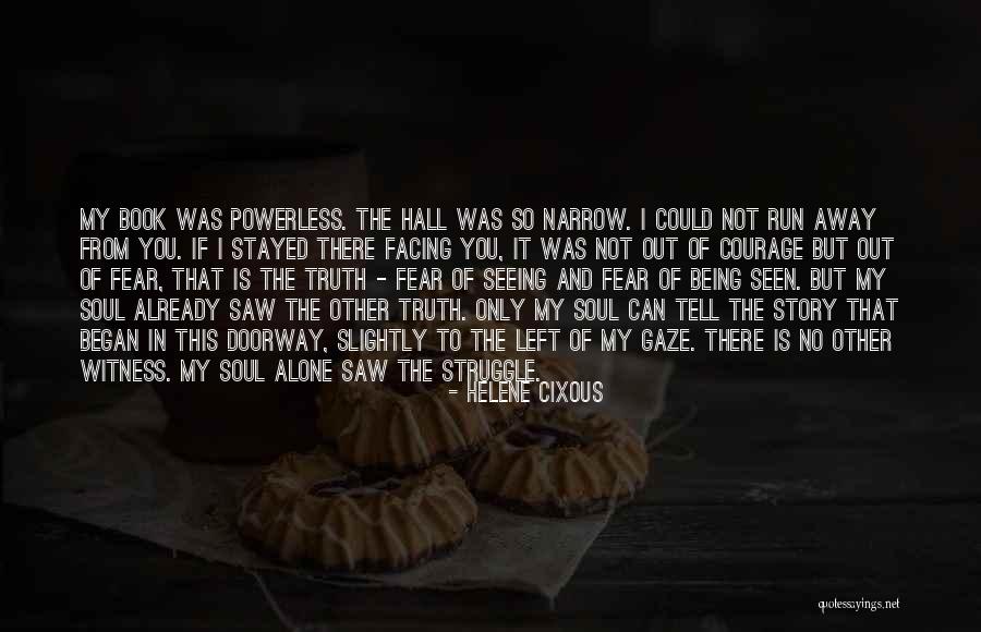 Being Powerless Quotes By Helene Cixous Being Powerless Quotes By Helene Cixous