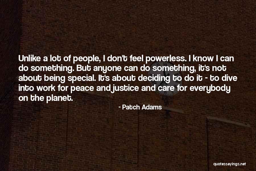 Being Powerless Quotes By Patch Adams Being Powerless Quotes By Patch Adams
