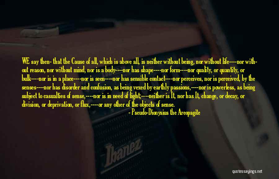 Being Powerless Quotes By Pseudo-Dionysius The Areopagite Being Powerless Quotes By Pseudo-Dionysius The Areopagite
