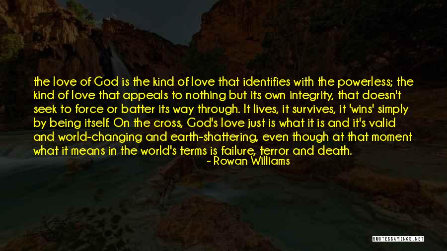 Being Powerless Quotes By Rowan Williams Being Powerless Quotes By Rowan Williams