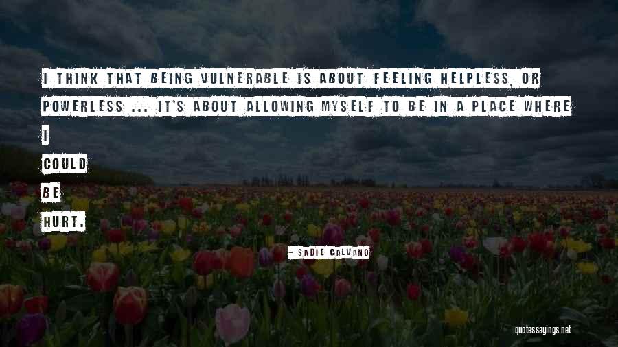Being Powerless Quotes By Sadie Calvano Being Powerless Quotes By Sadie Calvano