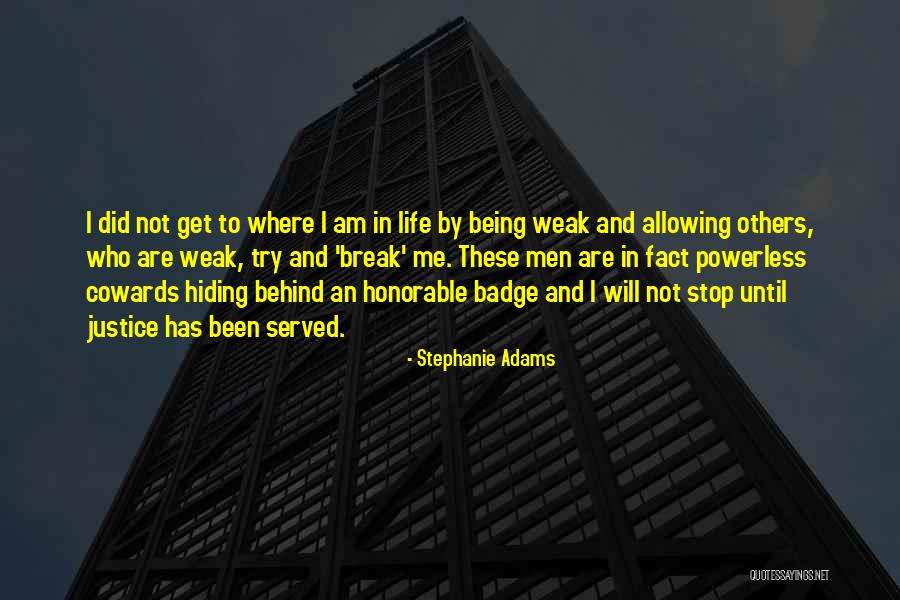 Being Powerless Quotes By Stephanie Adams Being Powerless Quotes By Stephanie Adams