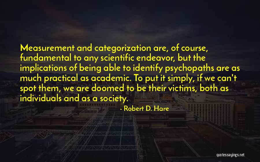 Being Practical Quotes By Robert D. Hare Being Practical Quotes By Robert D. Hare