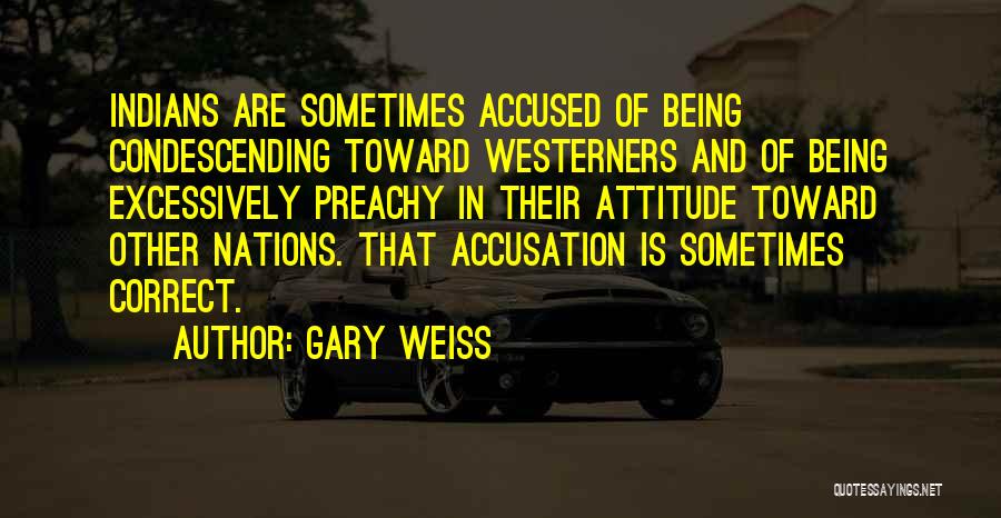 Being Preachy Quotes By Gary Weiss