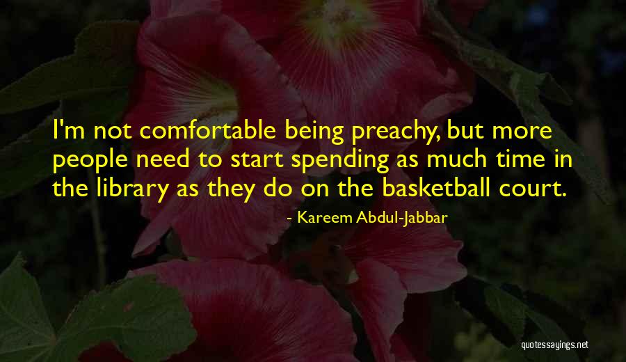 Being Preachy Quotes By Kareem Abdul-Jabbar