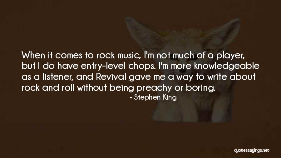 Being Preachy Quotes By Stephen King