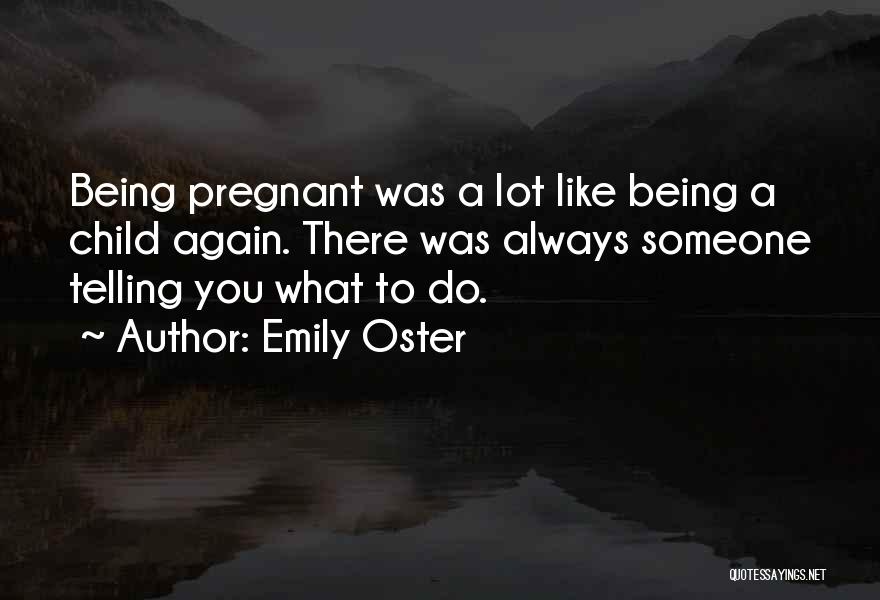 Being Pregnant Again Quotes By Emily Oster