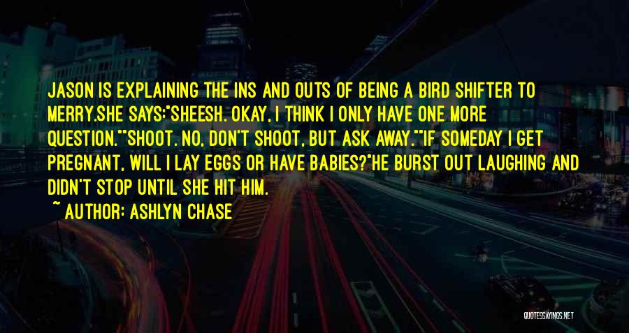 Being Pregnant Quotes By Ashlyn Chase