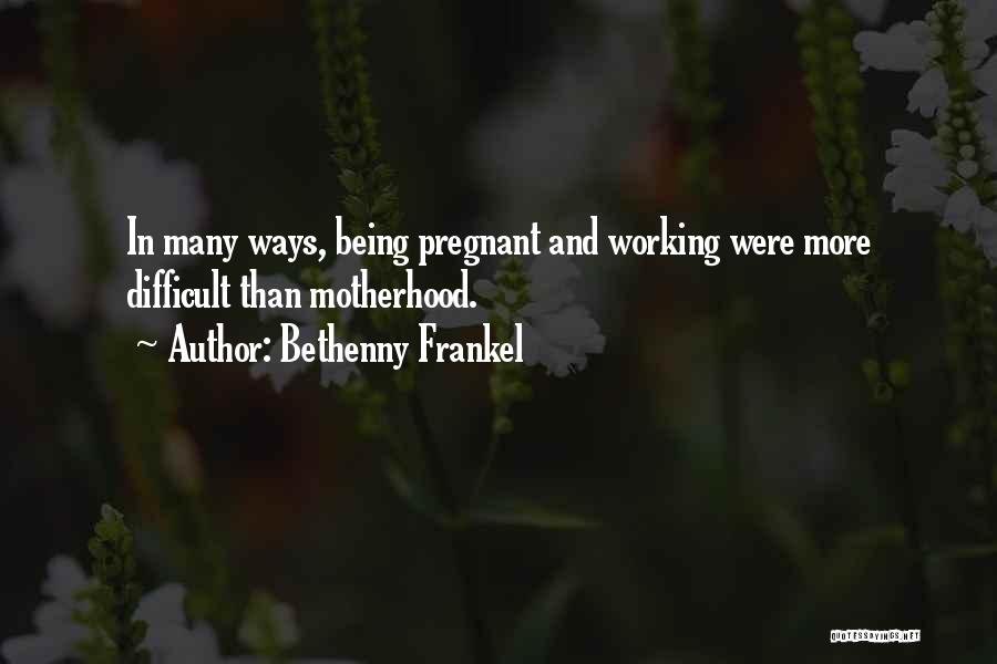 Being Pregnant Quotes By Bethenny Frankel