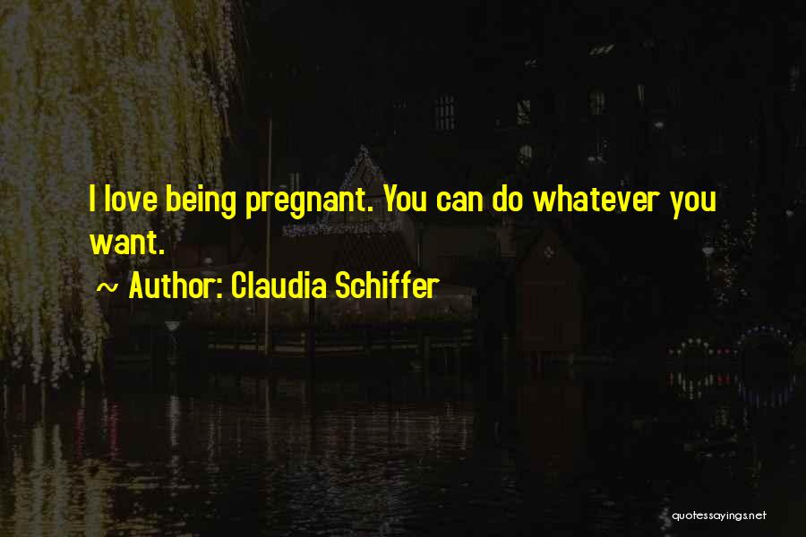 Being Pregnant Quotes By Claudia Schiffer