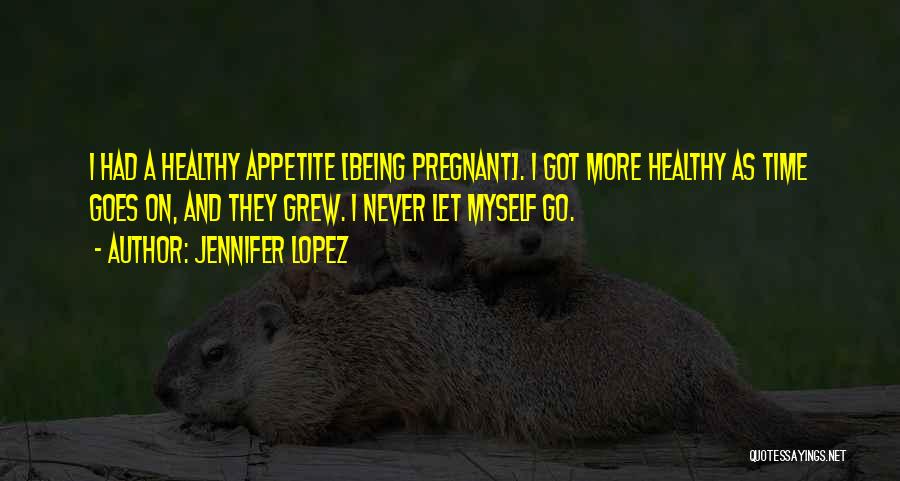 Being Pregnant Quotes By Jennifer Lopez