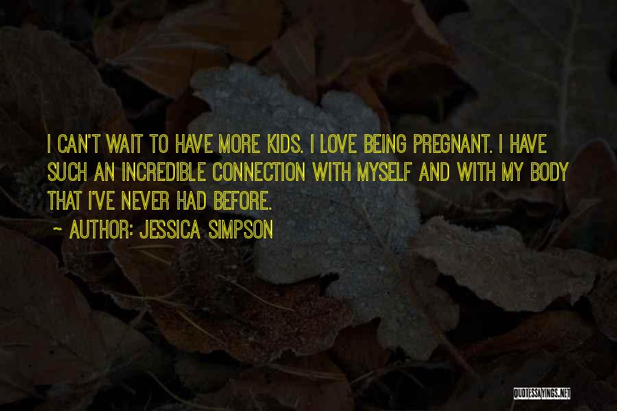 Being Pregnant Quotes By Jessica Simpson