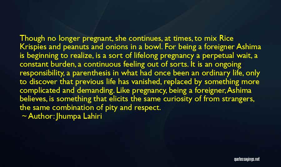 Being Pregnant Quotes By Jhumpa Lahiri