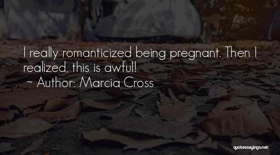 Being Pregnant Quotes By Marcia Cross