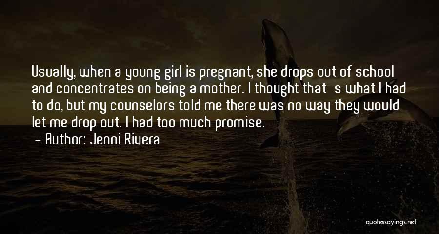 Being Pregnant Young Quotes By Jenni Rivera