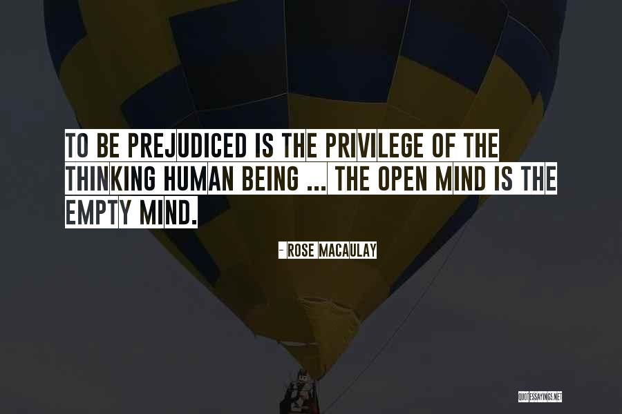 Being Prejudiced Quotes By Rose Macaulay Being Prejudiced Quotes By Rose Macaulay