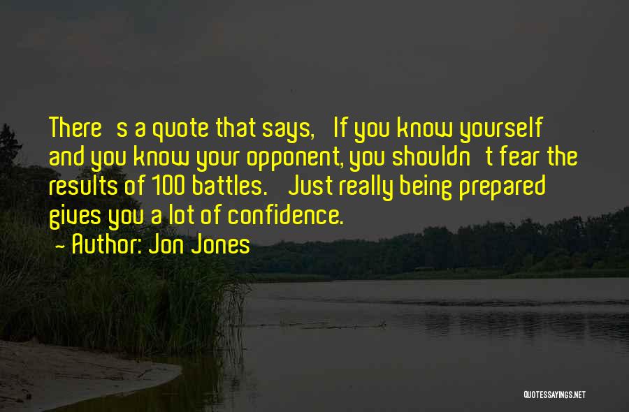 Being Prepared For Battle Quotes By Jon Jones