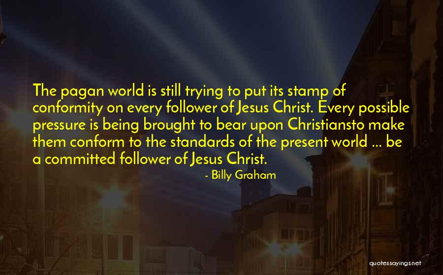 Being Present And Committed Quotes By Billy Graham Being Present And Committed Quotes By Billy Graham