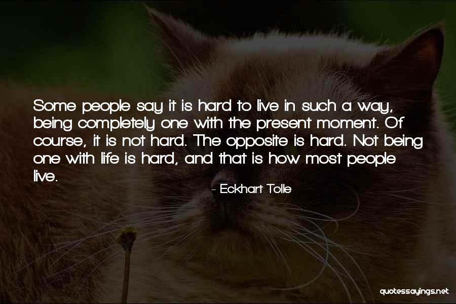 Being Present Eckhart Tolle Quotes By Eckhart Tolle Being Present Eckhart Tolle Quotes By Eckhart Tolle