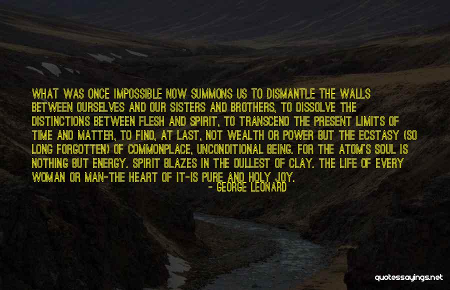 Being Present In Life Quotes By George Leonard Being Present In Life Quotes By George Leonard
