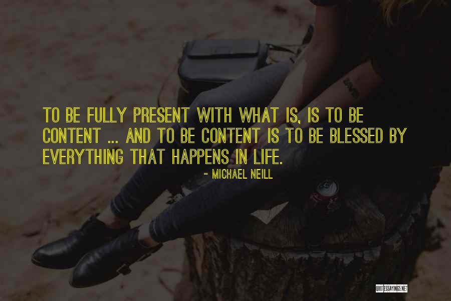 Being Present In Life Quotes By Michael Neill Being Present In Life Quotes By Michael Neill