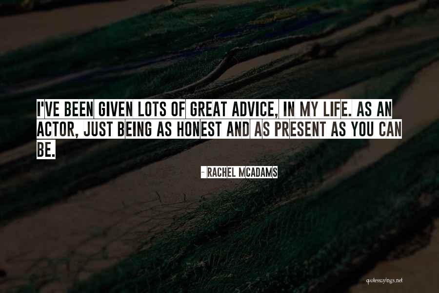 Being Present In Life Quotes By Rachel McAdams Being Present In Life Quotes By Rachel McAdams