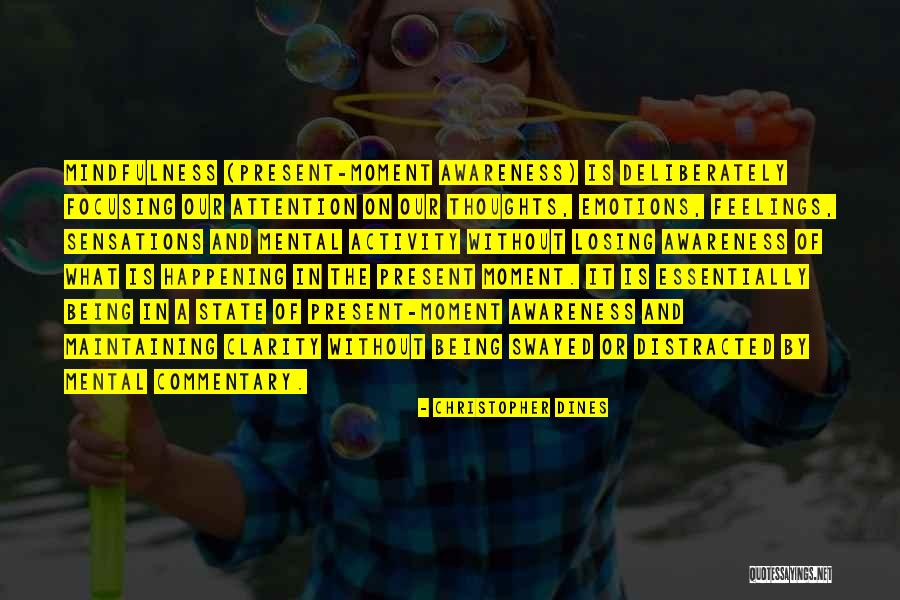 Being Present In The Moment Quotes By Christopher Dines Being Present In The Moment Quotes By Christopher Dines
