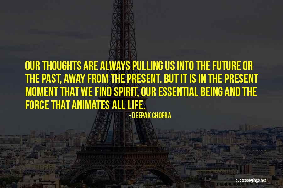Being Present In The Moment Quotes By Deepak Chopra Being Present In The Moment Quotes By Deepak Chopra