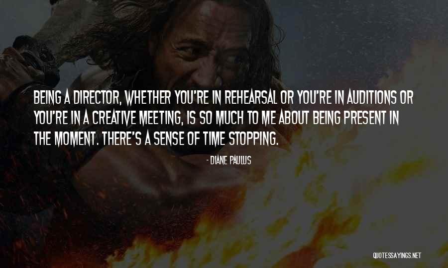 Being Present In The Moment Quotes By Diane Paulus Being Present In The Moment Quotes By Diane Paulus