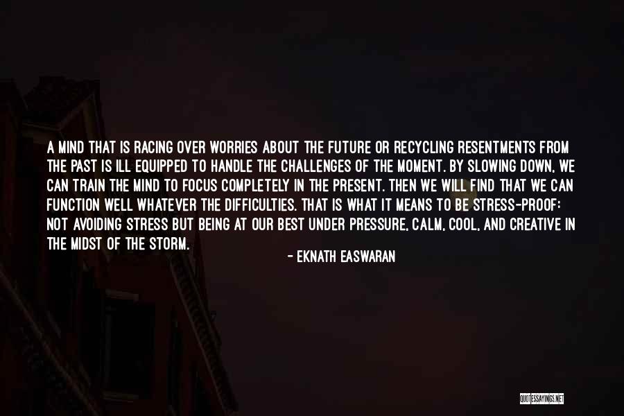 Being Present In The Moment Quotes By Eknath Easwaran Being Present In The Moment Quotes By Eknath Easwaran