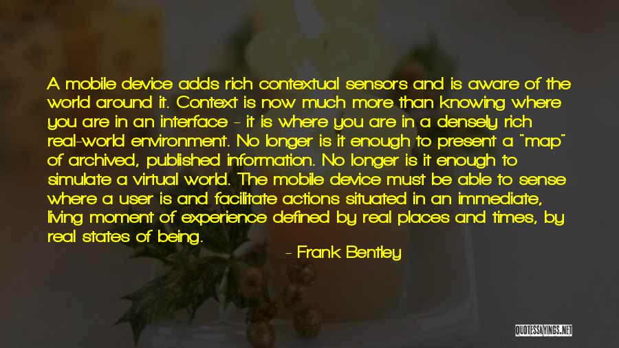 Being Present In The Moment Quotes By Frank Bentley Being Present In The Moment Quotes By Frank Bentley