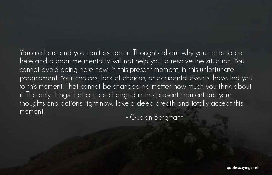 Being Present In The Moment Quotes By Gudjon Bergmann Being Present In The Moment Quotes By Gudjon Bergmann